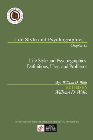 Life Style and Psychographics: Definitions, Uses, and Problems