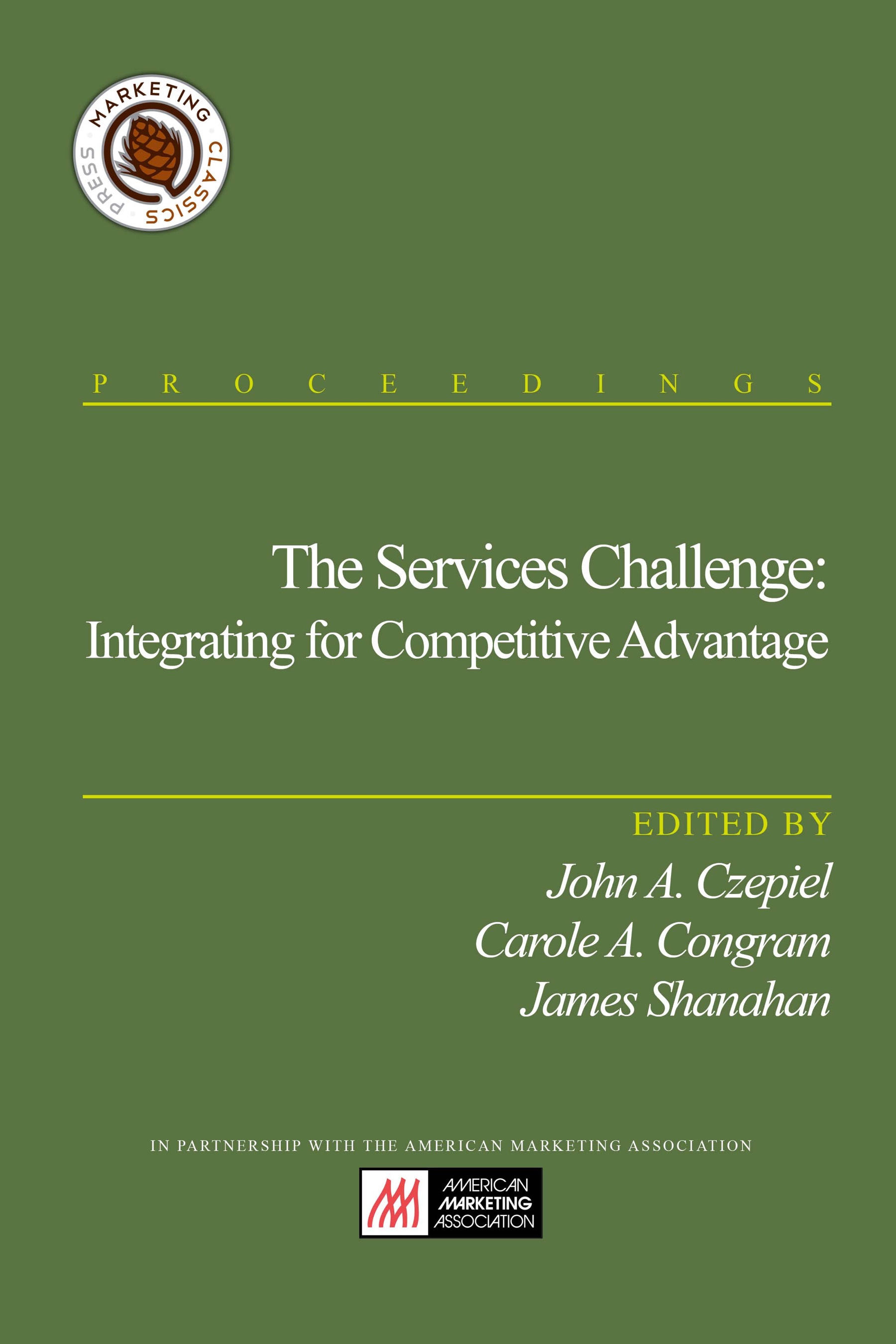 The Services Challenge Integrating For Competitive Advantage